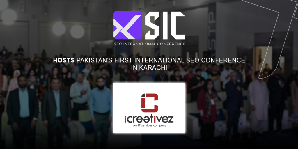 ICreativez Hosts Pakistan’s First International SEO Conference in Karachi