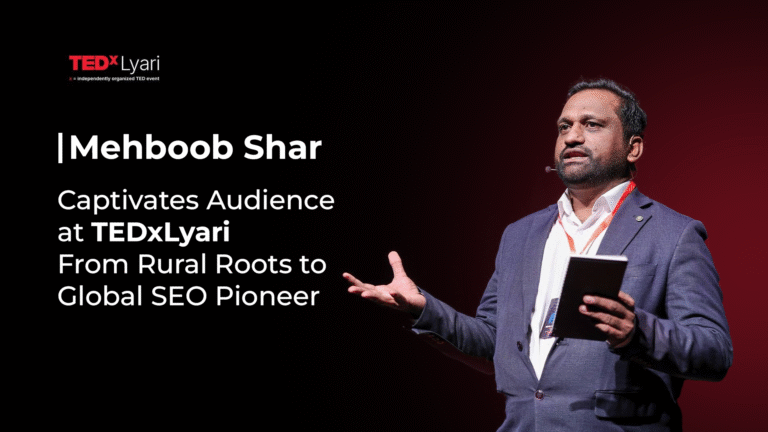 Mehboob Shar Captivates Audience at TEDxLyari: From Rural Roots to Global SEO Pioneer