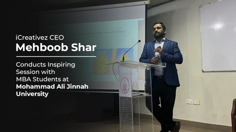 iCreativez CEO Mehboob Shar Conducts Inspiring Session with MBA Students at Mohammad Ali Jinnah University